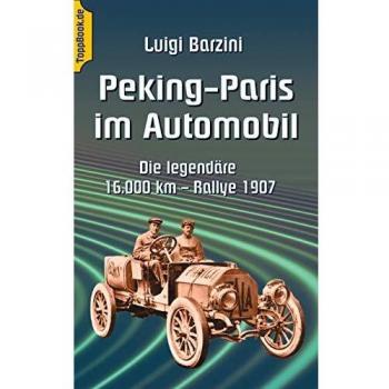 Rallye Legendaria Peking-París 1907: Libro de Investigación y Aventura sobre los 16.000 km
