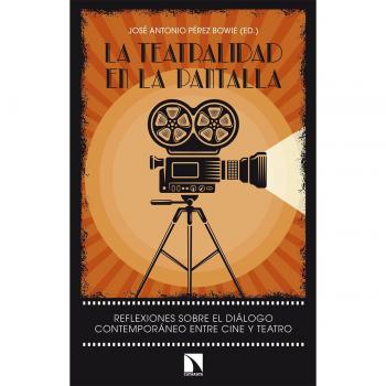 La teatralidad en la pantalla: Reflexiones sobre el diálogo contemporáneo entre cine y teat
