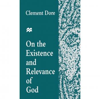 On the Existence and Relevance of God