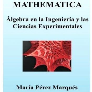 MATHEMATICA. Algebra en la Ingenieria y las Ciencias Experimentales