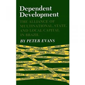Dependent Development: The Alliance of Multinational, State, and Local Capital in Brazil - English Edition