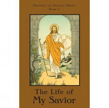 The Life of My Savior: Highway to Heaven Series (Spiritual Book)
