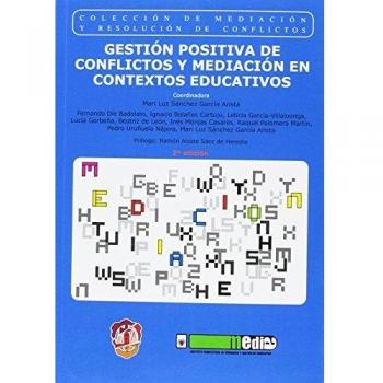 Gestión positiva de conflictos y mediación en contextos educativos: Premio AMMI 2014 a la mejor publicación sobre mediación