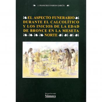 El aspecto funerario durante el Calcolítico y los inicios de la Edad de Bronce en la Meseta Norte
