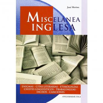 Miscelánea inglesa: enigmas, citas literarias, etimologías, chistes lingüísticos, trabalenguas