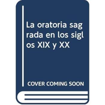 La oratoria sagrada en los siglos XIX y XX