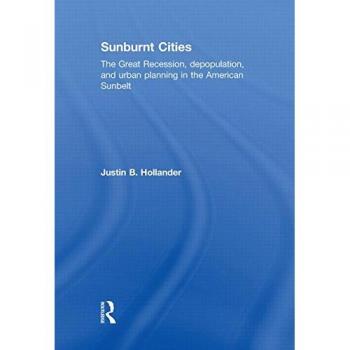 Sunburnt Cities: The Great Recession, Depopulation and Urban Planning in the American Sunbelt