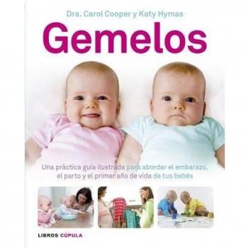 Gemelos: Una práctica guía ilustrada para abordar el embarazo, el parto y el primer año de vida de tus bebés