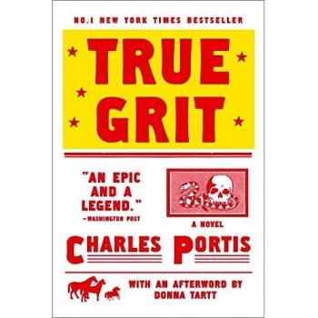 True Grit: A Novel (Paperback Edition) by Charles Portis