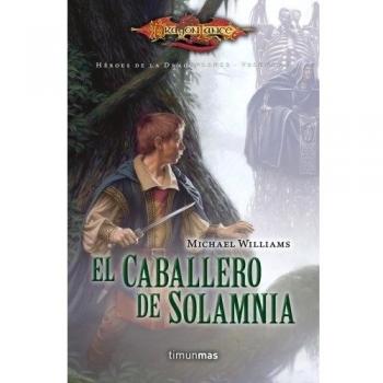 Héroes de la Dragonlance I nº 03/03 El caballero de Solamnia: Héroes de Dragonlance. Volumen 3