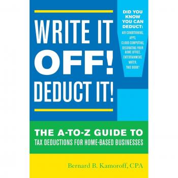 Tax Deduction Mastery: The Comprehensive Guide for Home-Based Businesses by Bernard B. Kamoroff