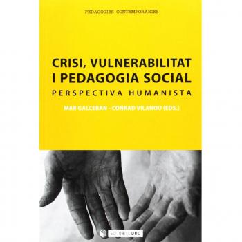 Crisi, vulnerabilitat i pedagogia social: Perspectiva humanista: 225