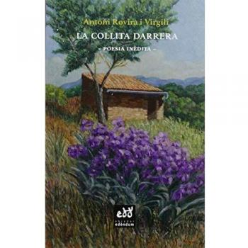 La collita darrera: Poesia inèdita - Antoni Rovira I Virgili