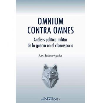 Omnium contra omnes: Análisis político-militar de la guerra en el ciberespacio
