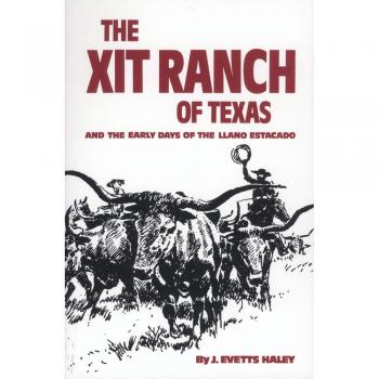 The XIT Ranch of Texas: Early Days of the Llano Estacado - Volume 34 (Western Frontier Library)