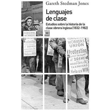 Lenguajes de clase: Estudios sobre la historia de la clase obrera inglesa