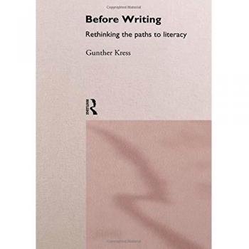 Before Writing: Rethinking the Paths to Literacy: Rethinking Paths to Literacy
