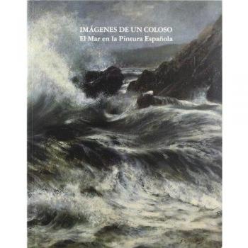 Imágenes de un coloso. El mar en la pintura española