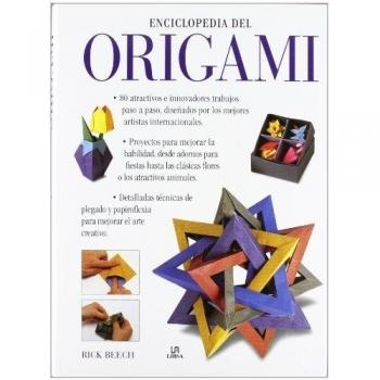 Enciclopedia del Origami: Una Guía Completa con 80 Proyectos Explicados Paso a Paso