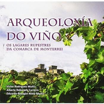 ARQUEOLOXÍA DO VIÑO: OS LAGARES RUPESTRES DA COMARCA DE MONTERREI