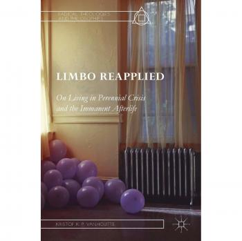 Limbo Reapplied: On Living in Perennial Crisis and the Immanent Afterlife