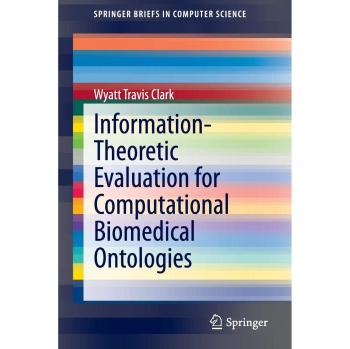 Information-Theoretic Evaluation for Computational Biomedical Ontologies
