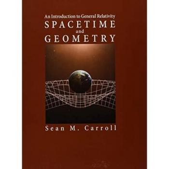 Spacetime and Geometry: An Introduction to General Relativity