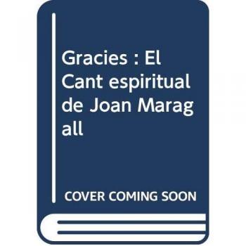 Gràcies: El Cant espiritual de Joan Maragall