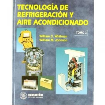 TECNOLOGIA DE REFRIGERACION Y AIRE ACONDICIONADO. TOMO III