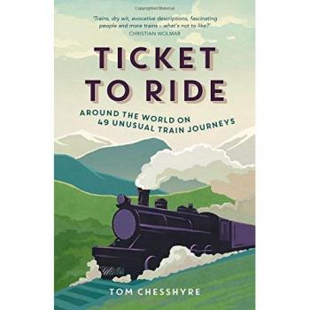 Libro Ticket To Ride: Alrededor del Mundo en 49 Viajes Inusuales en Tren