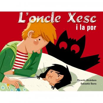 L'oncle Xesc i la por
