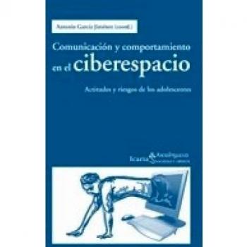 Comunicación y comportamiento en el ciberespacio: Actitudes y riesgos de los adolescentes