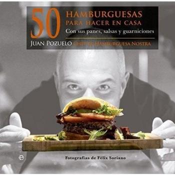 50 Hamburguesas Para Hacer En Casa. Con Sus Panes, Salsas Y Guarniciones