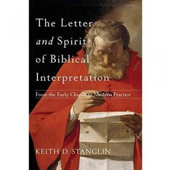 Letter and Spirit of Biblical Interpretation: From the Early Church to Modern Practice