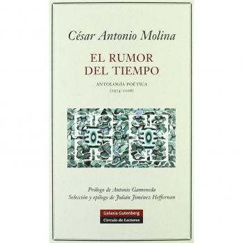 El rumor del tiempo: Antología poética - Cesar Antonio Molina