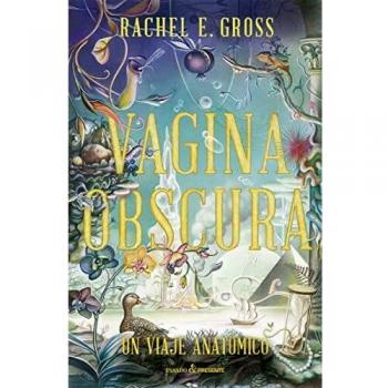 Vagina Obscura: Un viaje anatómico (ENSAYO
