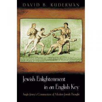 Jewish Enlightenment: Anglo-Jewry's Modern Thought in English