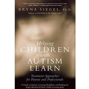 Helping Children with Autism Learn: Effective Treatment Strategies for Parents and Professionals