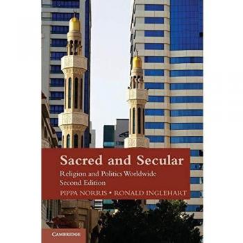 Sacred and Secular: Religion And Politics Worldwide