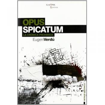 Opus Spicatum: La crónica prohibida