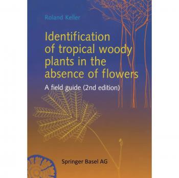 Identification of tropical woody plants in the absence of flowers: A Field Guide