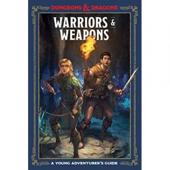 Warriors and Weapons: A Young Adventurer's Guide