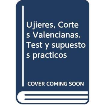 Ujieres de las Cortes Valencianas. Test y Supuestos Prácticos