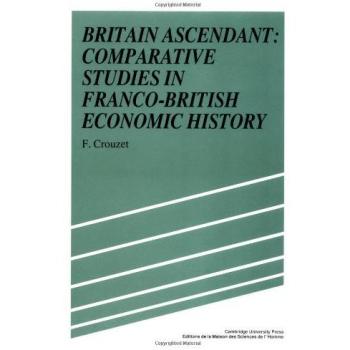 Ascendencia Británica: Estudios en Historia Económica Británica y Franco-Británica - Estudios Comparativos en Historia Económica Franco-Británica