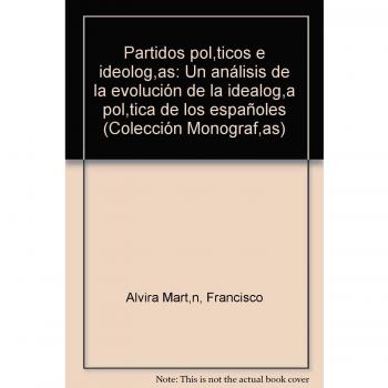 Partidos políticos e ideologías en España: Un análisis de la evolución de la ideología política de los españoles