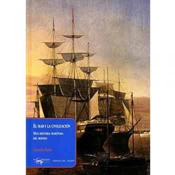 El Mar Y La Civilización: Una historia marítima del mundo: 40
