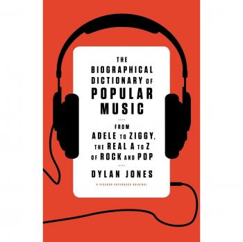 Dylan Jones' Biographical Dictionary of Popular Music: The A to Z Guide from Adele to Ziggy