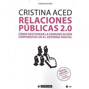 RELACIONES PÚBLICAS 2.0.: Cómo gestionar la comunicación corporativa en el entorno digital: 600