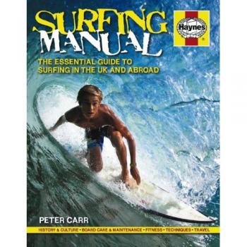 Surfing Manual: The essential guide to surfing in the UK and abroad