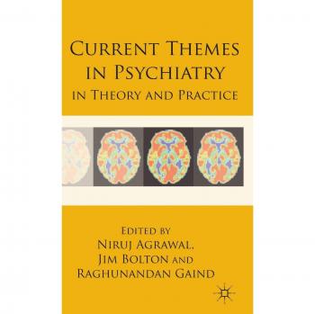 Current Themes in Psychiatry in Theory and Practice
